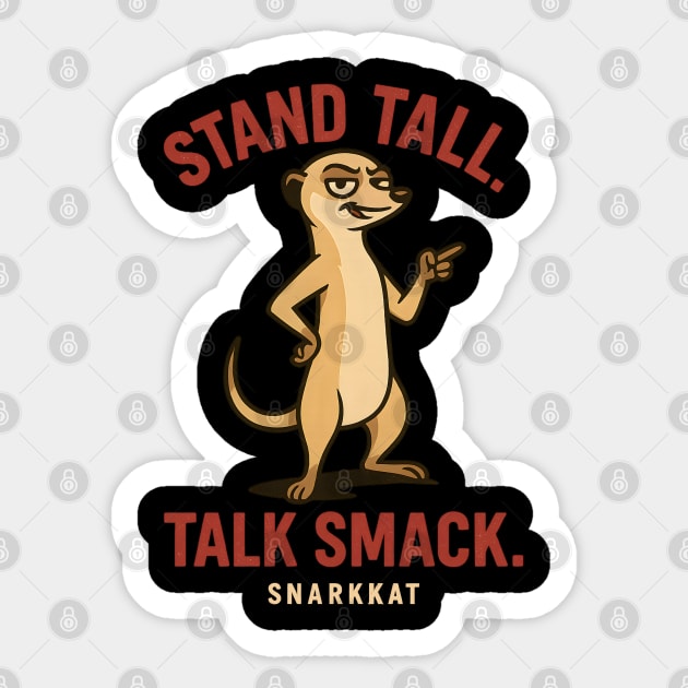 Stand Tall. Talk Smack Sticker by Eric's Store 6